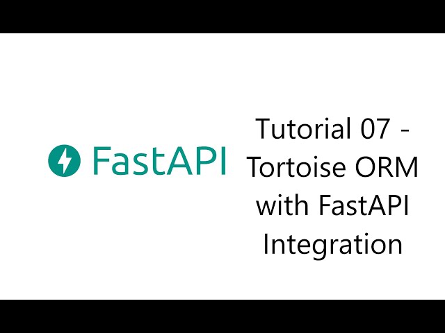 FastAPI Series | Tutorial 07 (Tortoise ORM Introduction with FastAPI Integration )