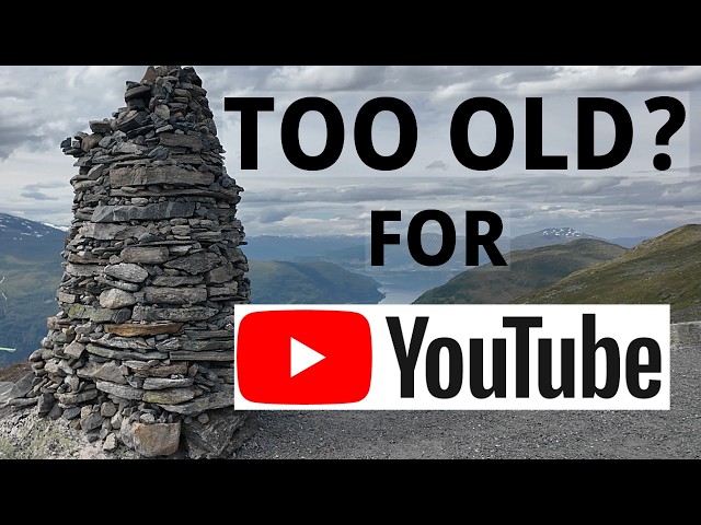 Over 50 Too Old for YouTube? Watch This First