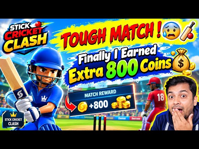 TOUGH MATCH ! 😰 🏏 Finally I Earned Extra 800 Coins 💰 | Stick Cricket Clash Gameplay