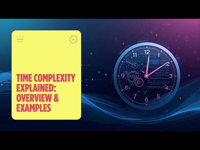 Time Complexity Explained | Overview and Examples
