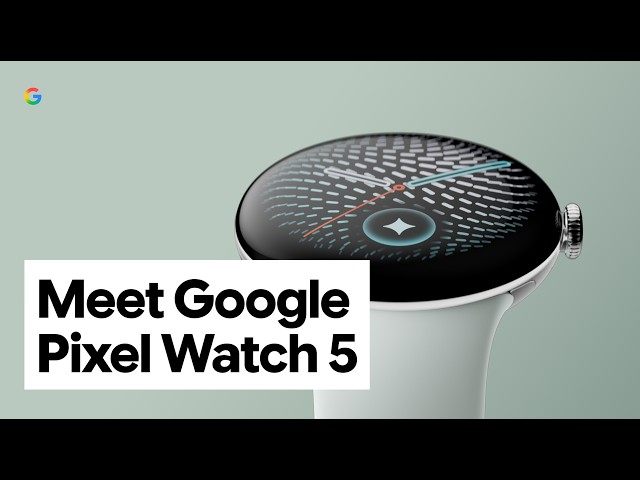 Meet Google Pixel Watch 5 | A Smarter Way to a Healthier You