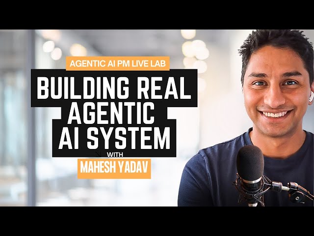 Concepts to Copilots: How PMs Build Real Agentic AI Systems