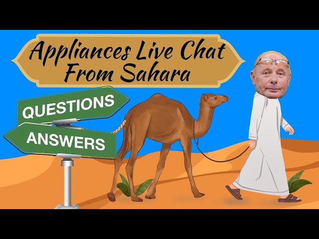 Your Domestic Appliance Questions ANSWERED LIVE from the SAHARA DESERT, MOROCCO