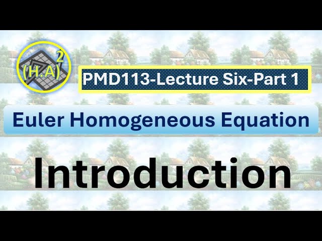 PMD113-lec6-part1- Introduction to Euler Homogeneous equation