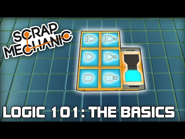Basic Logic Gates & Functions! (Scrap Mechanic Logic Tutorials #01)