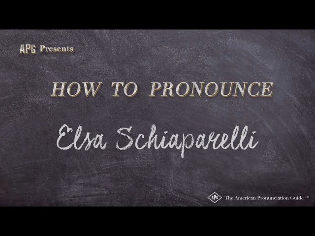 How to Pronounce Elsa Schiaparelli (Real Life Examples!)