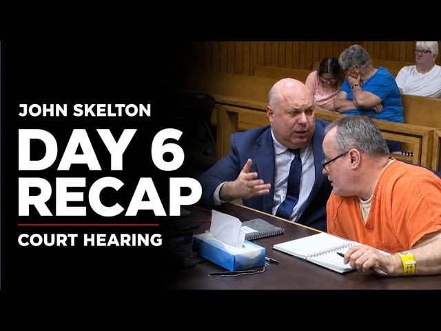 Day 6 recap: FBI details neck-breaking searches on John Skelton’s laptop