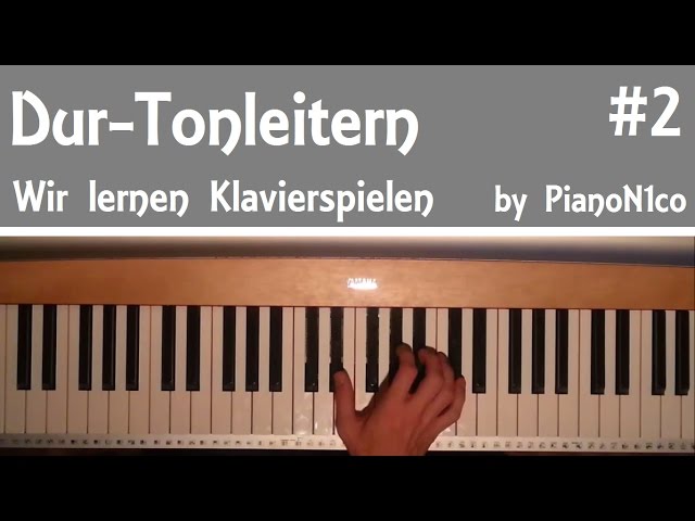 Wir lernen Klavierspielen - #2 - Alle Dur-Tonleitern [HD]