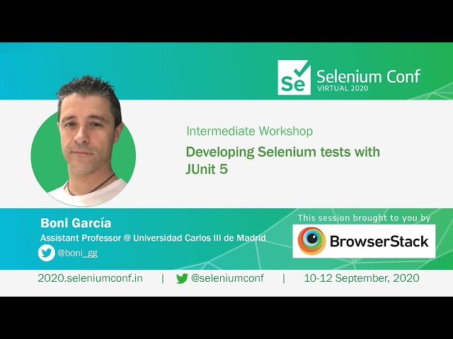 Developing Selenium tests with JUnit 5 by Boni García #SeConf2020