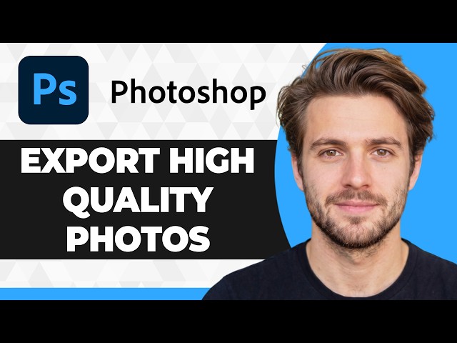 How to Export High Quality Photos from Photoshop (2026 Guide)