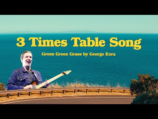 3 Times Table Song (cover of Green Green Grass by George Ezra)