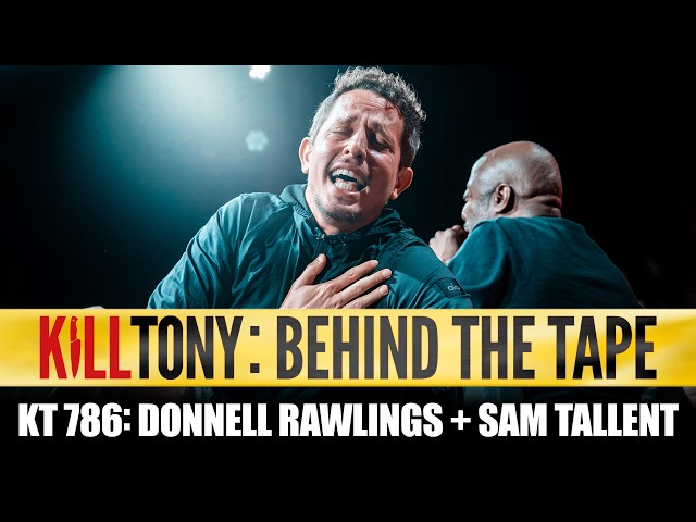 KT: Behind the Tape (Ep: 786 Donnell Rawlings + Sam Tallent)