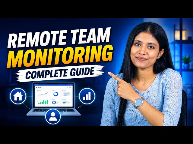 Remote Employee Monitoring Software: Complete 2026 Guide | Best Work From Home Monitoring Software