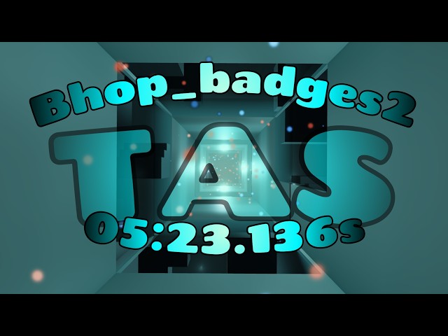 [TAS FASTE] bhop_badges2 05:23.136s