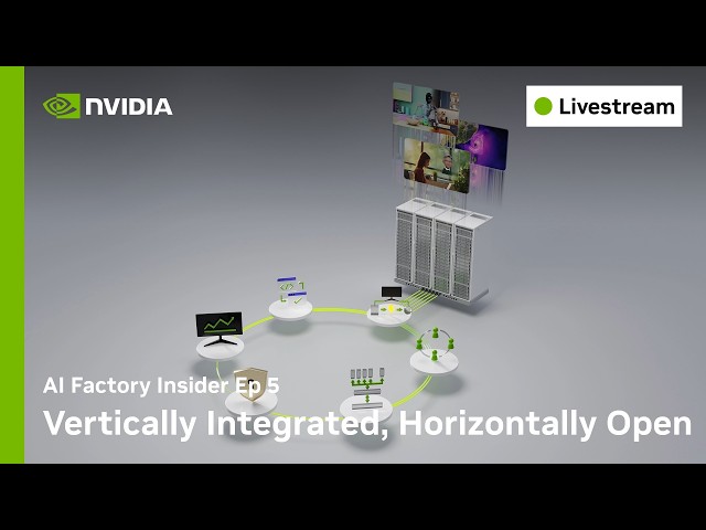 Vertically Integrated, Horizontally Open | AI Factory Insider Ep 5