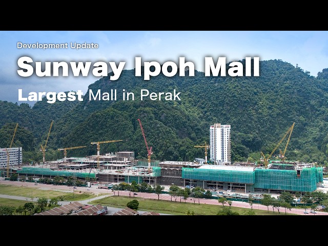 Sunway Ipoh Mall  - Larget Mall in Perak (Progress Update - Sept'26)