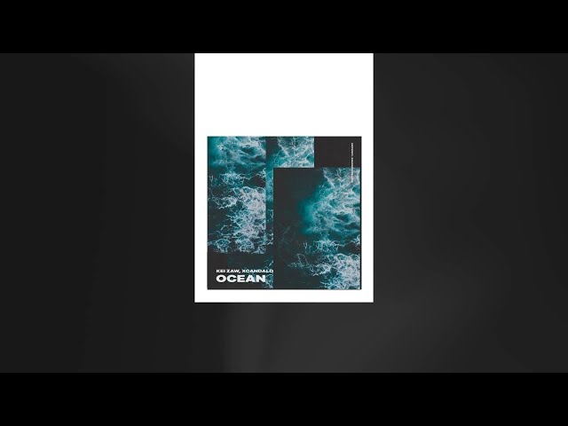 Kei Zaw, XCANDALO - Ocean