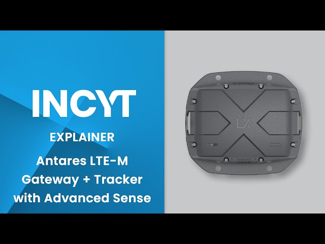 Antares LTE-M Gateway + Tracker with Advanced Sense | INCYT Explained