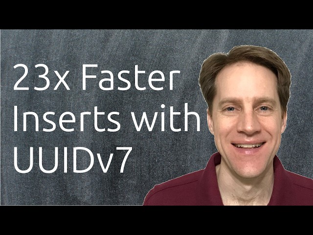 23 Times Faster Inserts With UUIDv7 | Scaling Postgres 432