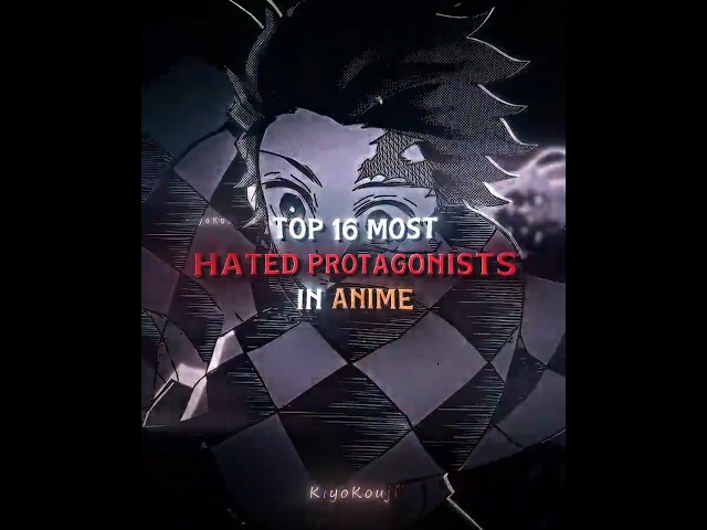 Top 16 Most Hated Protagonists in Anime