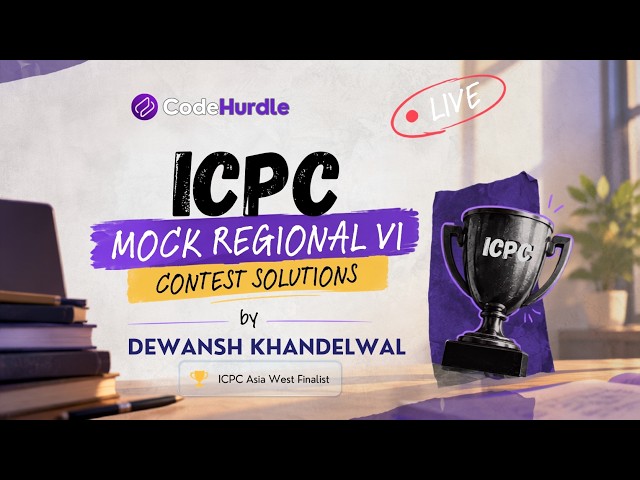 ICPC Mock Regional Contest 6 Solutions | Dewansh Khandelwal | ICPC Asia West Finalist