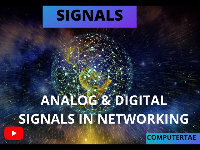 SIGNALS_ ANALOG AND DIGITAL SIGNALS IN NETWORKING