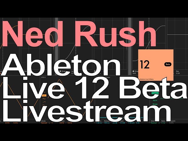 Ableton Live 12 Livestream = Ned Rush