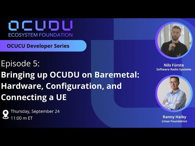 OCUDU Dev Series (Ep 5): Bringing up OCUDU on Baremetal: Hardware, configuration, & connecting a UE