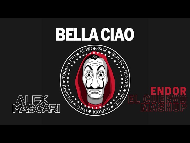 Endor - El Cuervo (Bella Ciao) | [Alex Mascari Mashup]