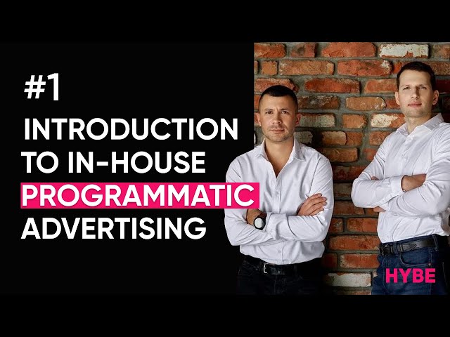 Programmatic in-house series #1: Introduction to in-house programmatic advertising