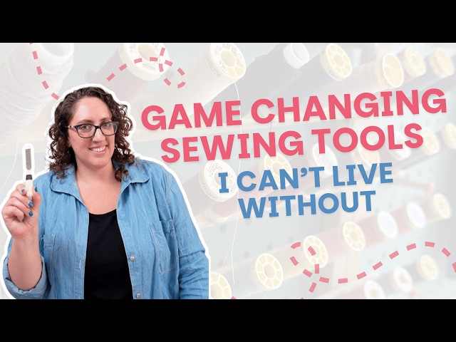 5 Sewing Tools I Wish I'd Bought Sooner