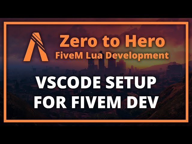 Setting up VSCode for FiveM Lua Development (Zero to Hero Episode 9)