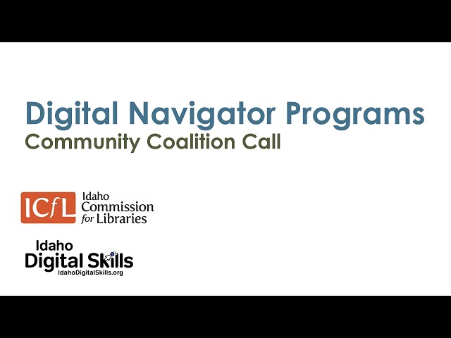 Digital Navigation and Skills - Digital Access Community Coalition Call