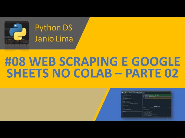 #08 WEB SCRAPING COM PYTHON + GOOGLE SHEETS NO GOOGLE COLAB - PARTE 02