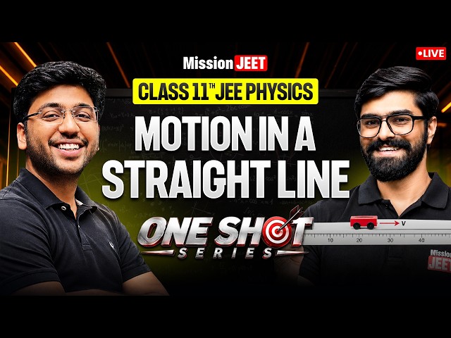 Class 11th JEE : Motion in a Straight Line ONE SHOT 🔥 | Physics