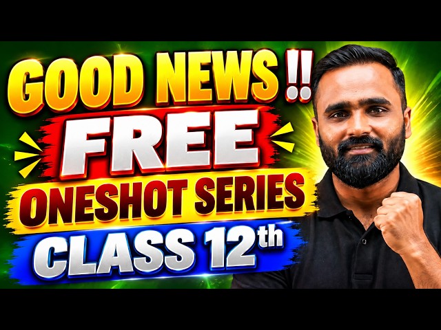 GOOD NEWS !! | FREE ONESHOT SERIES | CLASS 12th | Pradeep Giri Sir