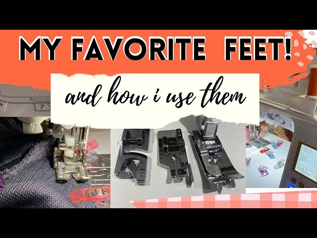 MY FAVORITE SEWING MACHINE FEET AND HOW TO USE THEM. PRESSER FOOT TUTORIAL.