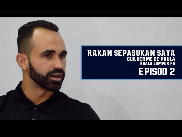 Rakan Sepasukan Saya : Episod 2 (Guilherme De Paula)
