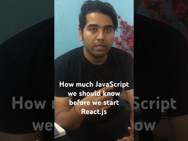How much JavaScript we should know before we start React.js #javascript