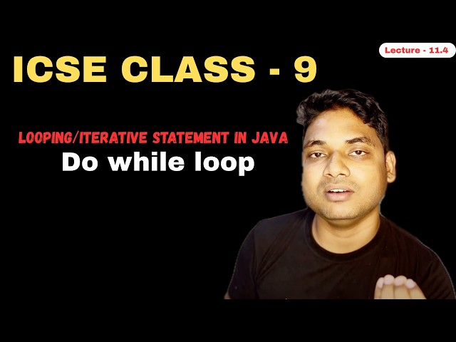 Lecture 11.4|| What is Do-while loop & why we use this loop By Maharufh||Chapter - 9 of ICSE class 9