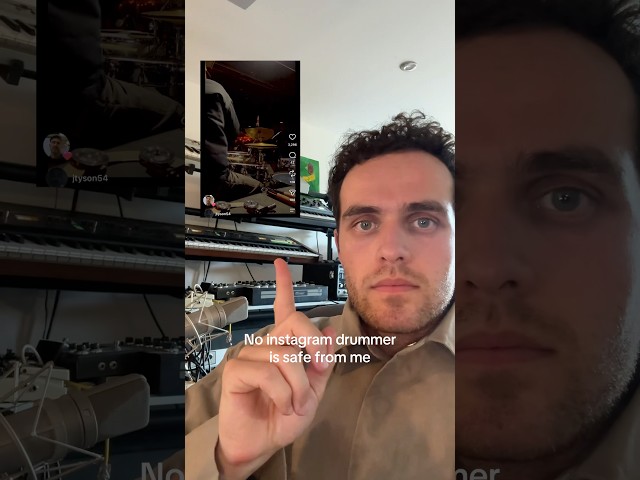 No instagram drummer is safe from me