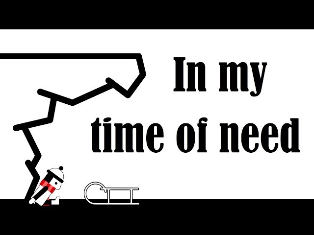 In my time of need [Line Rider short]