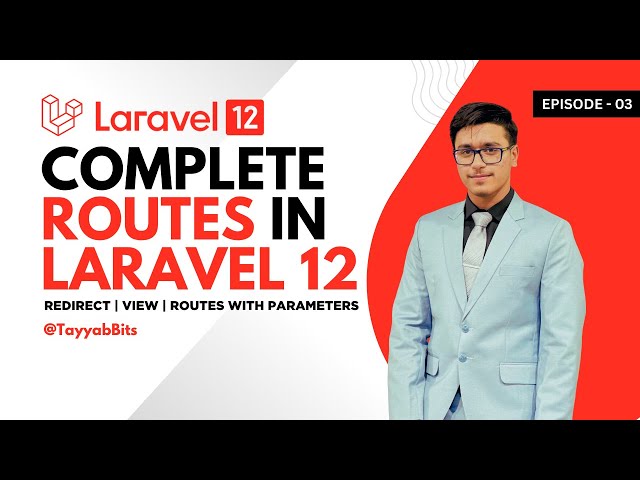 Routes In Laravel 12 Complete Guide | Redirect, View & Parameters Explained | Episode 3