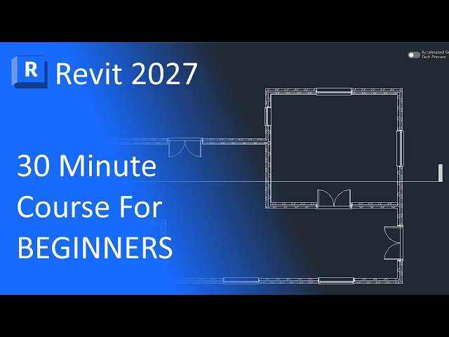 REVIT 2027 30 Minute Tutorial For BEGINNERS! - PART 1
