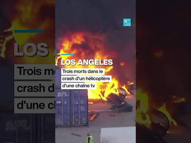 Los Angeles : trois morts dans le crash d'un hélicoptère • FRANCE 24