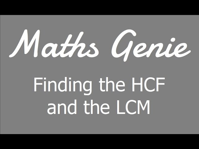 Finding the HCF and the LCM