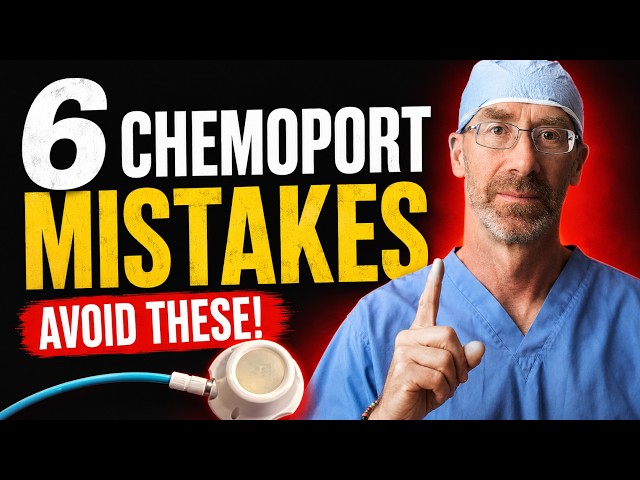 I See These Chemo Port Mistakes All the Time