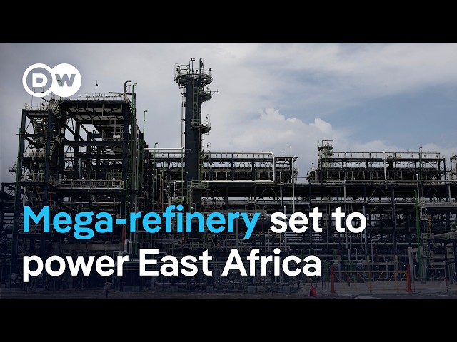 Can one mega-refinery in Kenya power East Africa? | DW News