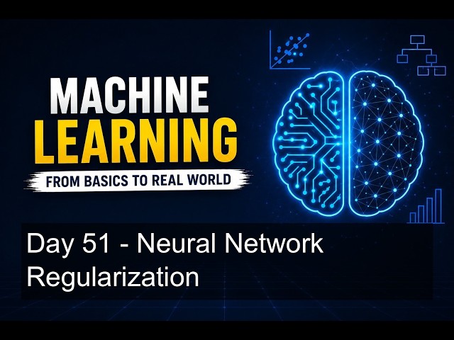 Day 51 - Neural Network Regularization