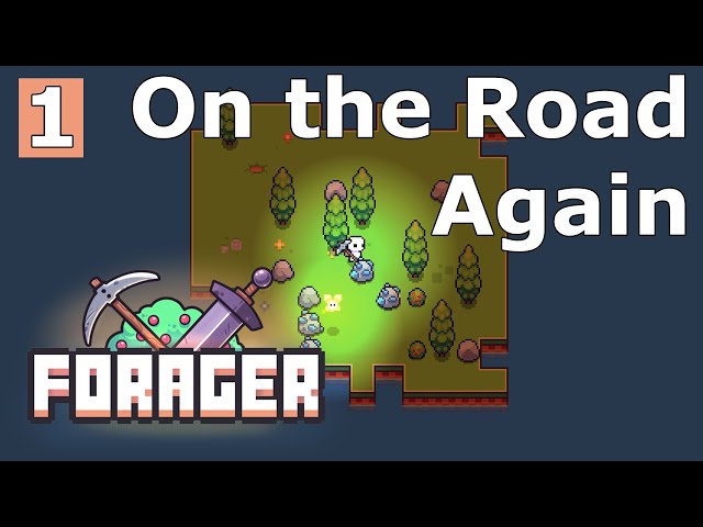 On the Road Again - Forager Ep 1